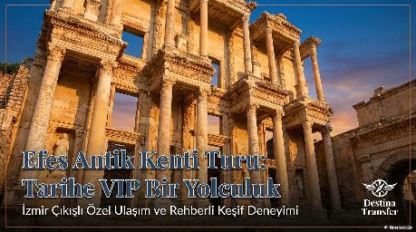 Efes Antik Kenti: Tarihe VIP Yolculuk