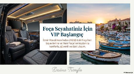 Foça VIP Transfer Rehberi